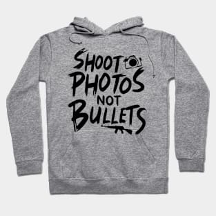 Shoot photos not bullets Hoodie